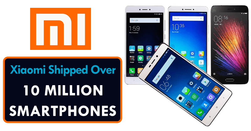 OMG! Xiaomi Shipped More Than 10 Million Smartphones Last Month