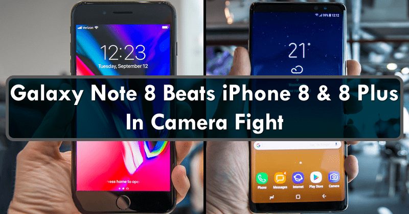 Samsung Galaxy Note 8 Beats iPhone 8 & 8 Plus In Camera Fight