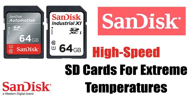 SanDisk Launches High-Speed SD Cards That Can Handle Extreme Temperatures