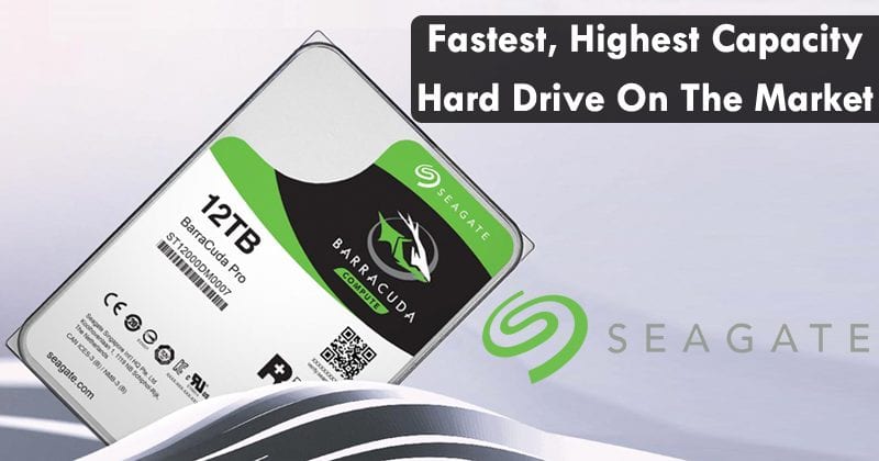 Seagate Barracuda Pro 12TB: The Fastest, Highest Capacity Hard Drive On The Market