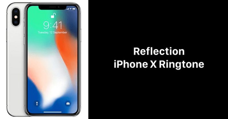 Apple iPhone X Features Exclusive 'Reflection' Ringtone