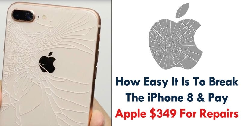 Video: How Easy It Is To Break The iPhone 8 And Pay Apple $349 For Repairs