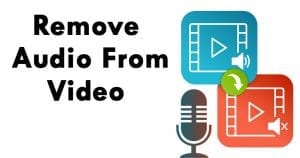 How To Remove Audio From Video On Any Device in 2020