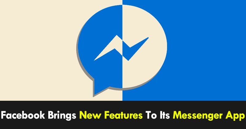 Facebook mang đến các tính năng mới cho ứng dụng Messenger của mình
