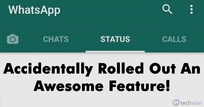 WhatsApp Accidentally Rolled Out An Awesome Feature!