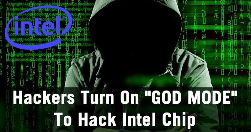 Hackers Turn On 'GOD MODE' To Hack Intel ME Chip