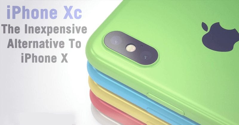 Meet iPhone Xc – The Inexpensive Alternative to iPhone X