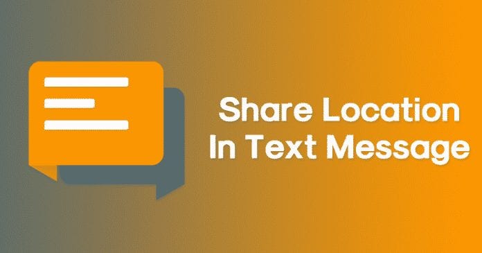 How to Quickly Share your Location in Text Message On Android