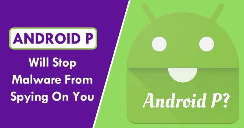 Android P Will Block Apps That Use The Camera Without Telling You About It
