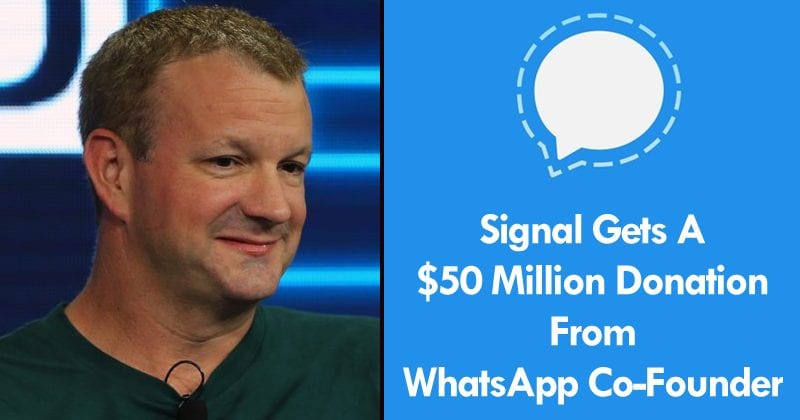 Signal Gets A $50 Million Donation From WhatsApp Co-Founder