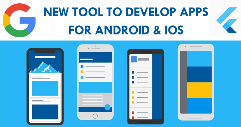 Google Just Launched A New Tool To Develop Apps For Android & iOS