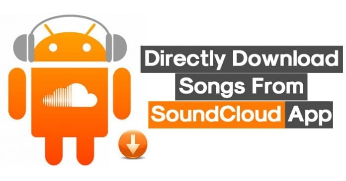 How To Directly Download Songs From SoundCloud App