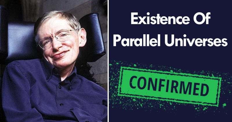 Stephen Hawking's Last Paper Points Towards The Existence Of Parallel Universes