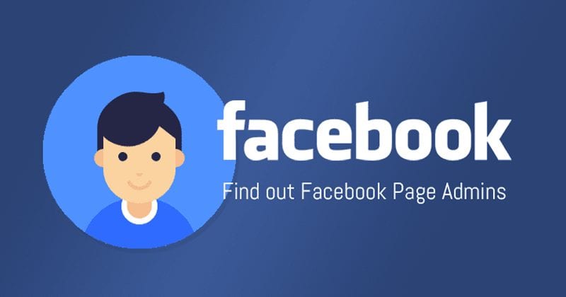 This Simple Bug Revealed Admins of Facebook Pages — Find Out How