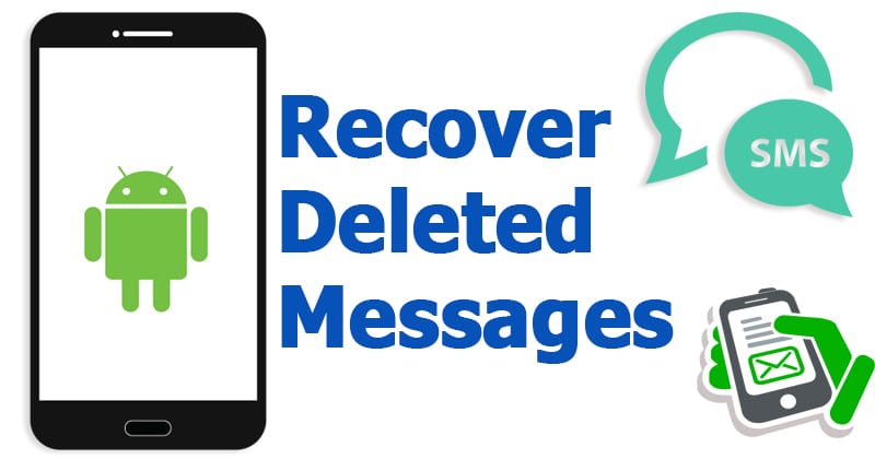 How To Recover Deleted Messages From Android Devices