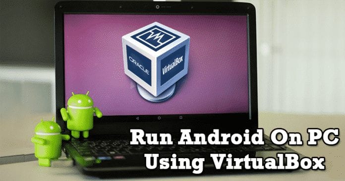 How to Install and Run Android On PC using VirtualBox