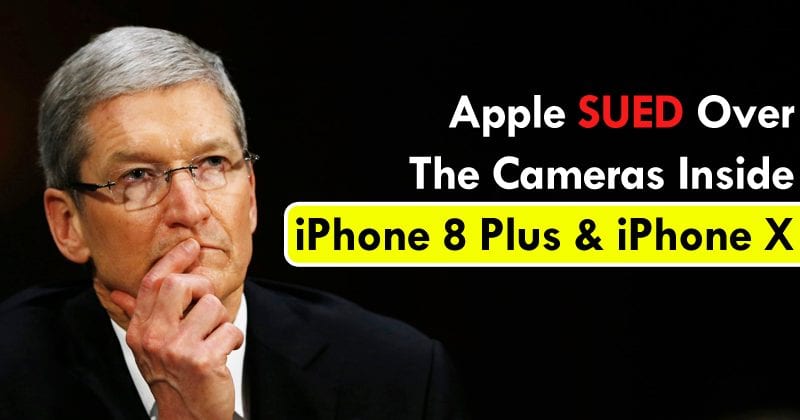 Apple Sued Over The Cameras Inside iPhone X & iPhone 8 Plus