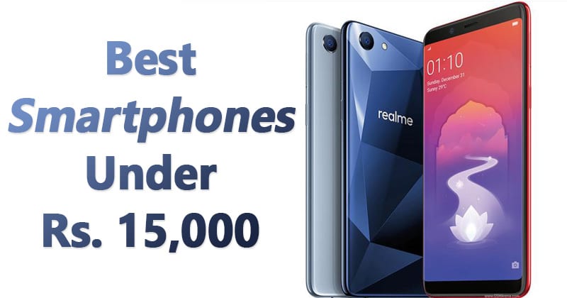 Top 10 Best Android Phones Under Rs. 15,000 In 2019