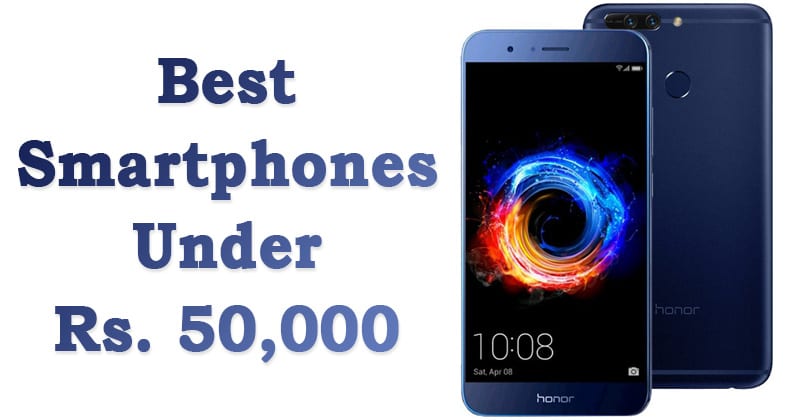 Top 10 Best Phones Under 50000 Rs In 2019