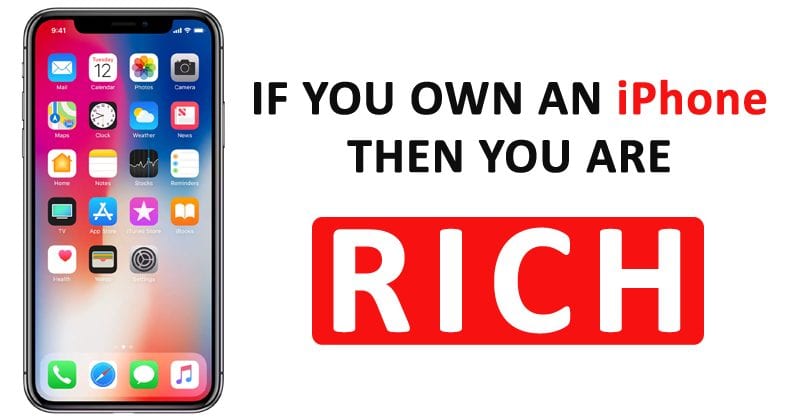 If You Own An iPhone, Then You Are RICH