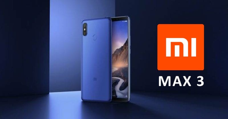 Mi Max 3 With 5500mAh Battery, Up to 6GB RAM Launched