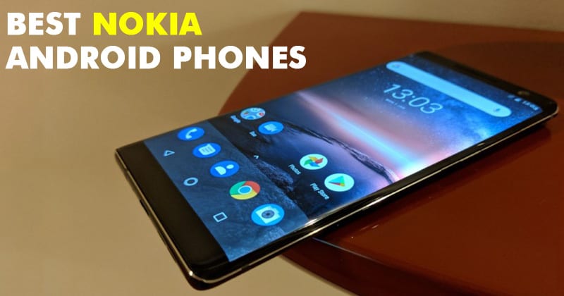 Top 8 Best Nokia Android Smartphones To Buy In 2019