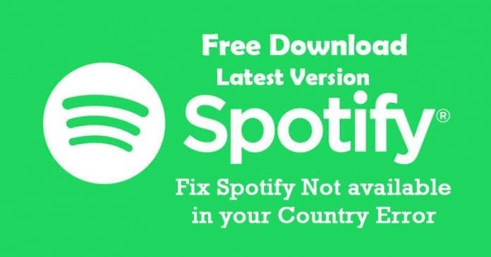 How To Fix Spotify Not available in your Country Error?