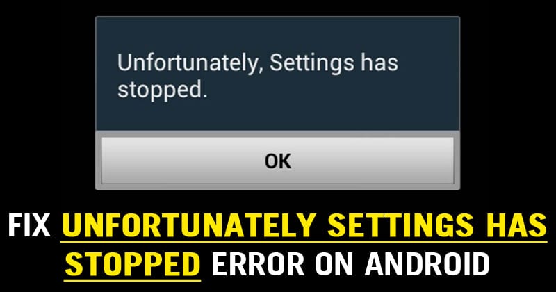 How To Fix Unfortunately Settings Has Stopped Error On Android