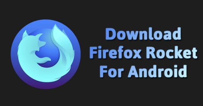Firefox Rocket (Browser) APK Latest Version Free Download