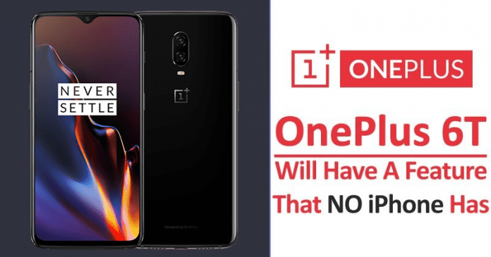 OnePlus Launched The All-New OnePlus 6T With A Feature That No iPhone Has
