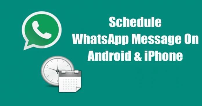 Schedule Whatsapp Messages On Android & iOS