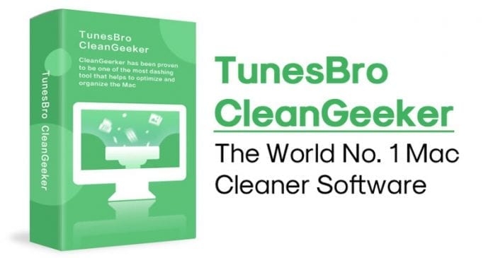 TunesBro CleanGeeker – Meet The World No. 1 Mac Cleaner Software