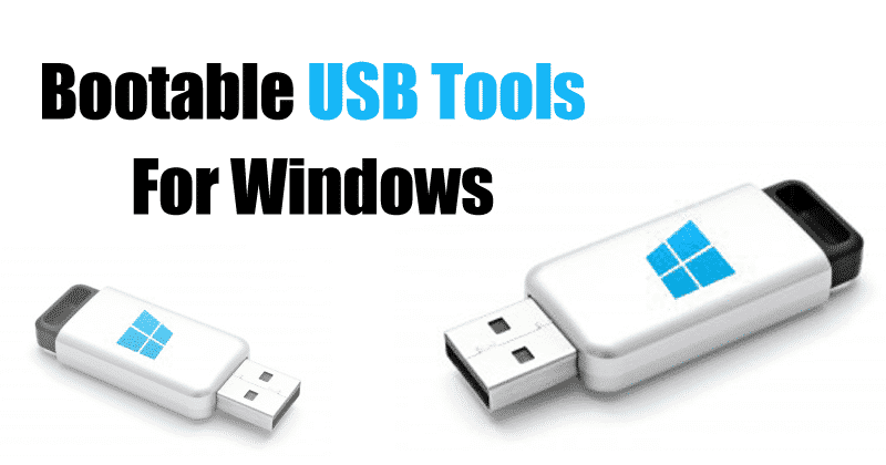Top 10 Best Bootable USB Tools For Windows 2019