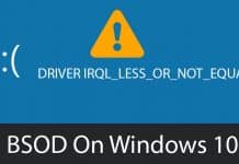 How To Fix DRIVER IRQL_LESS_OR_NOT_EQUAL Error On Windows