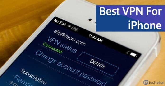 10 Best VPN For iPhone To Browse Anonymously in 2022