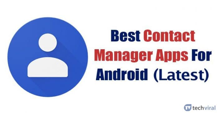 10 Best Contact Manager Apps For Android