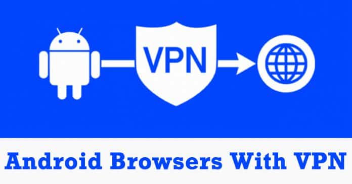 10 Best Android Web Browsers With VPN in 2022