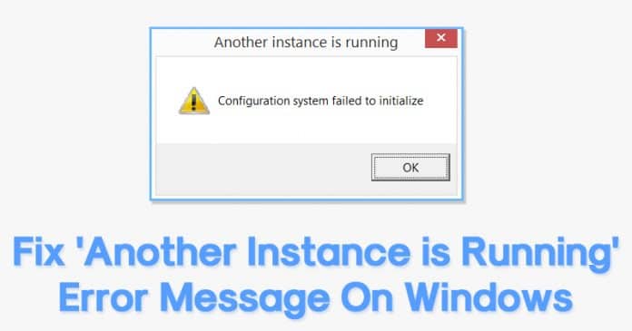 How To Fix 'Another Instance is Running' Error On Windows 10