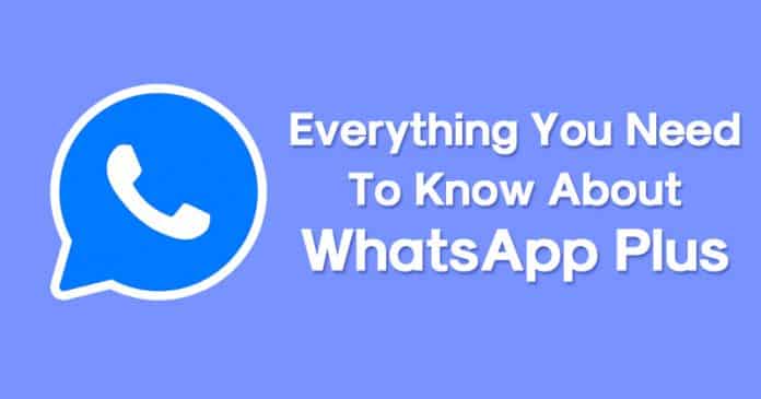 Is WhatsApp Plus Safe? Everything You Need To Know About WhatsApp Plus