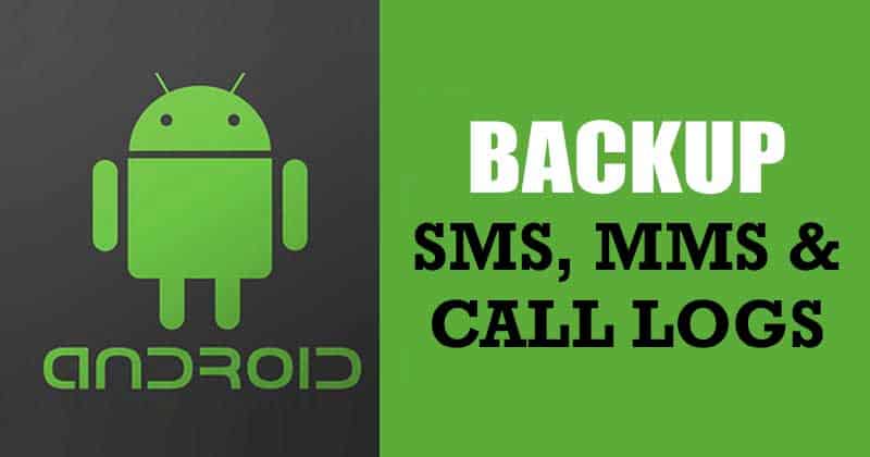 How To Backup Your SMS, MMS & Call Log Automatically On Android