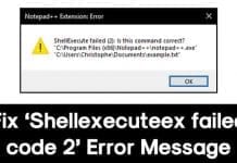 How To Fix "Shellexecuteex failed code 2" Error Message