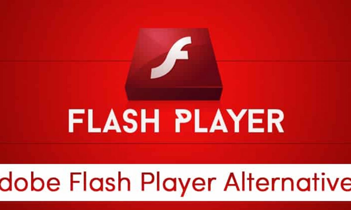 4 best adobe flash player alternatives