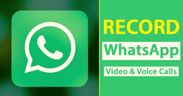 How To Record WhatsApp Video And Voice Calls On Android