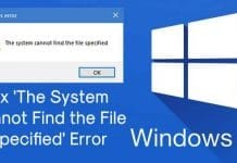 How To Fix 'The System Cannot Find the File Specified' Error