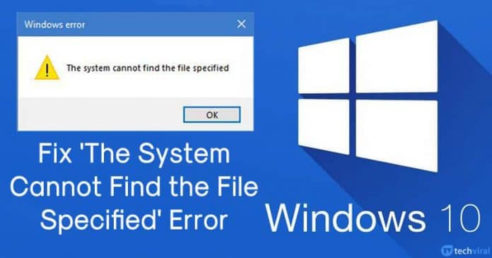 How To Fix 'The System Cannot Find the File Specified' Error