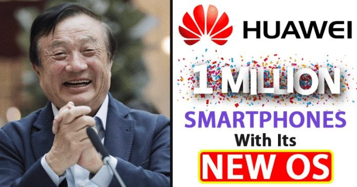 BREAKING NEWS! Huawei Shipped 1 Million Smartphones With Its New OS