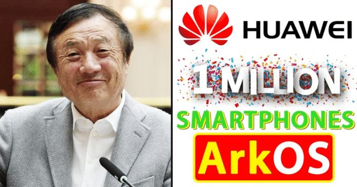 Good News! Huawei Has Already Shipped 1 Million Smartphones With Its ArkOS