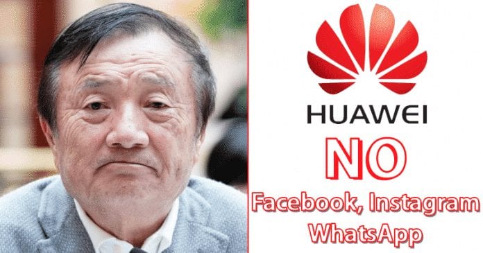 OMG! Huawei Blocked From Installing Facebook, Instagram & WhatsApp On New Smartphones