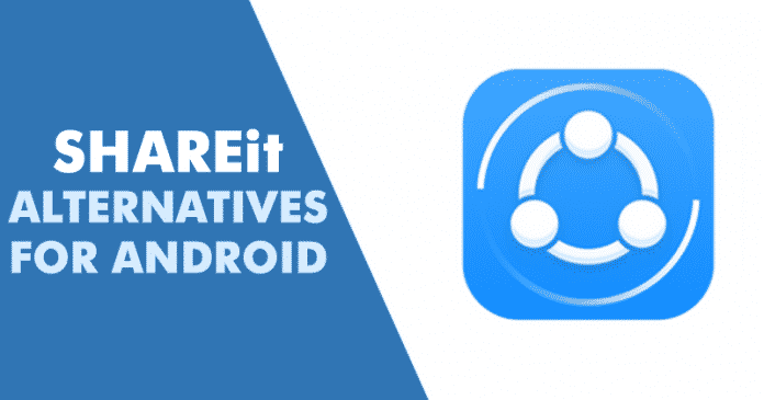 10 Best SHAREit Alternatives For Android in 2022
