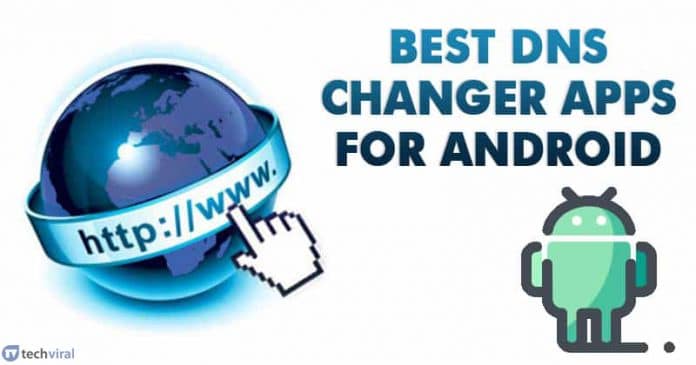 10 Best DNS Changer Apps For Android in 2022